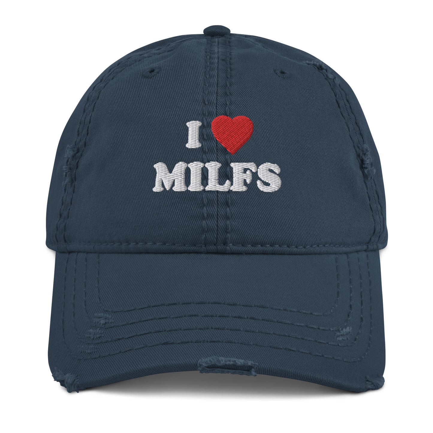 Distressed Dad Hat I ♡ Milfs