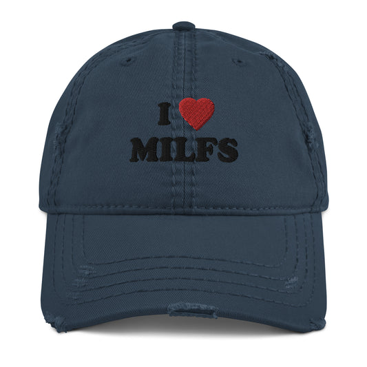 Distressed Dad Hat  I ♡ Milfs